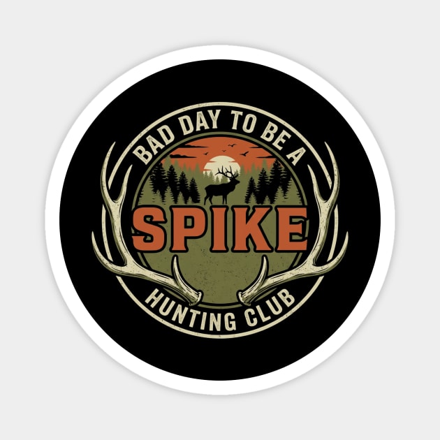Bad Day To Be A Spike Hunting Club Magnet by ArtistTee ⭐⭐⭐⭐⭐
